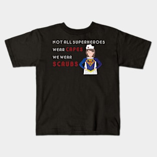 Not All Heroes Wear Capes Kids T-Shirt